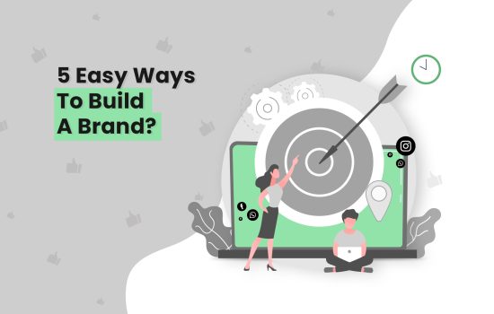 5 Easy Ways to build a brand?