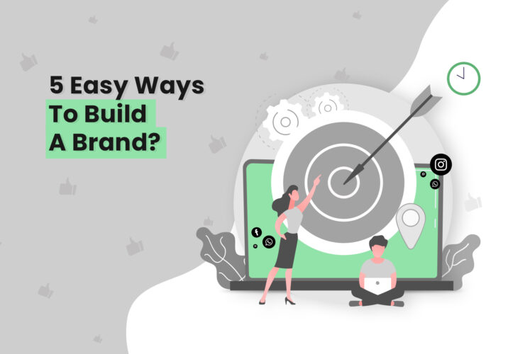 5 Easy Ways to Brand Building? 3 5 Easy Ways to build a brand?